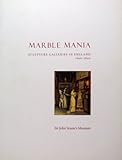 Marble mania : sculpture galleries in England 1640-1840