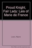 Proud knight, fair lady : the twelve lays of Marie de France
