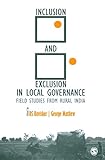 Inclusion and exclusion in local governance : field studies from rural India