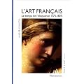 L'Art fran�ais, tome 4 : Le temps de l'�loquence 1775-1825