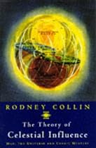 The Theory of Celestial Influence: Man, The Universe and Cosmic Mystery (Arkana)