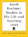 Books : Jacob Boehme: Studies in His Life And Teaching 1949