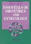 Essentials of Obstetrics and Gynecology, 3e