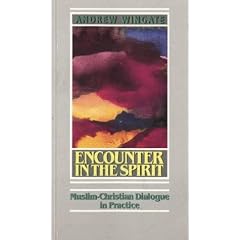 Encounter in the Spirit: Muslim-Christian Meetings in Birmingham