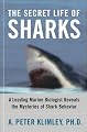 The Secret Life of Sharks: A Leading Marine Biologist Reveals the Mysteries of Shark Behavior
