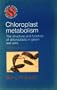 Chloroplast Metabolism: The Structure and Function of Chloroplasts in Green Leaf Cells (Oxford science publications)