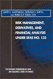 Risk Management, Derivatives, and Financial Analysis under SFAS No. 133