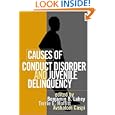 Causes of Conduct Disorder and Juvenile Delinquency by Benjamin B. Lahey PhD, Terrie E. Moffitt PhD, and Avshalom Caspi PhD