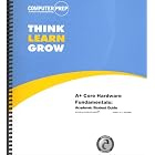 Click here to buy  Think Learn Grow w CD (A+ Core Hardware Fundamentals: Academic Student Guide)  by COMPUTERPREP and David C. Oberman.