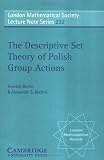 The Descriptive Set Theory of Polish Group Actions (London Mathematical Society Lecture Note Series)