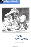 Infant Assessment (Developmental Psychology Series (Boulder, Colo.).)