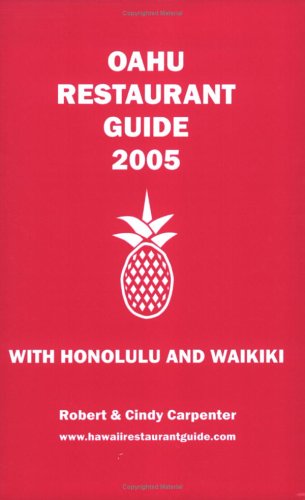Oahu Restaurant Guide 2005 with Honolulu and Waikiki