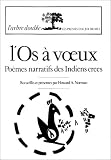 L Os à voeux : Poèmes narratifs des Indiens crees