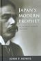 Japan's Modern Prophet: Uchimura Kanzo 1861-1930 (Asian Religions and Society)