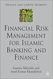 Financial Risk Management for Islamic Banking and Finance