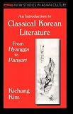An Introduction to Classical Korean Literature: From Hyangga to Pansori (New Studies in Asian Culture)