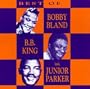 The Best Of Bobby Bland, B. B. King & Junior Parker