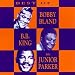 The Best Of Bobby Bland, B. B. King & Junior Parker