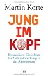 Jung im Kopf: Erstaunliche Einsichten der Gehirnforschung in das �lterwerden