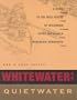 Whitewater; Quietwater, 8th: A Guide to the Rivers of Wisconsin, upper Michigan, and northeast Minnesota