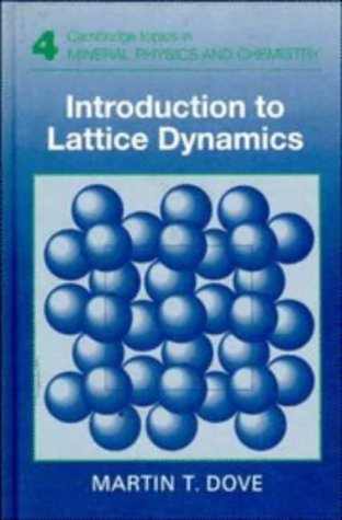 introduction to lattice dynamics cambridge topics in mineral physics and chemistry