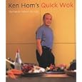 Ken Hom's Quick Wok: The Fastest Food in the East