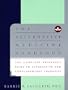 The Alternative Medicine Handbook: The Complete Reference Guide toAlternative and Complementary Therapies