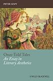 Once-Told Tales: An Essay in Literary Aesthetics (New Directions in Aesthetics)