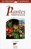 Guide des plantes tropicales � l'�tat sauvage ou acclimat�es