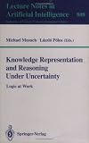 Knowledge Representation and Reasoning Under Uncertainty: Logic at Work (Lecture Notes in Computer Science)