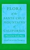 Flora of the Santa Cruz Mountains of California a Manual of the Vascular Plants