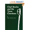 Chief Bowles and the Texas Cherokees (Civilization of the American Indian)