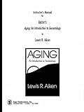 Instructor's manual for Aiken's Aging : an introduction to gerontology