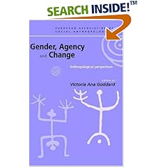 Gender, Agency and Change: Anthropological Perspectives (European Association of Social Anthropologists)