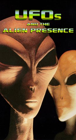 Ufos & The Alien Presence