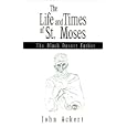 The Life and Times of St. Moses by  John Ackert