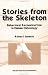 Stories from the Skeleton