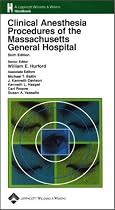 Clinical Anesthesia Procedures of the Massachusetts General Hospital: Department of Anesthesia and Critical Care, Massachusetts General Hospital, Harvard ... Boston, MA (The Spiral Manual Series)