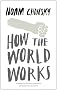 How the World Works