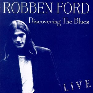 Robben Ford - Discovering The Blues - Zortam Music