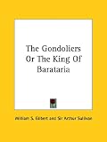 The Gondoliers Or The King Of Barataria