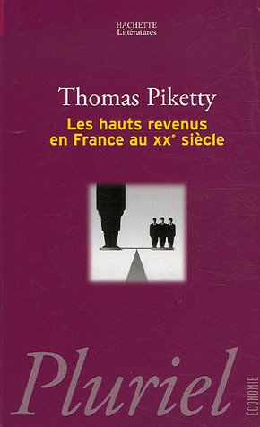 Les hauts revenus en France au XXe si�cle : Int�gralit�s et redistributions, 1901-1998