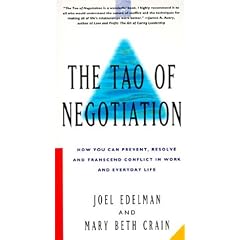 The Tao of Negotiation: How You Can Prevent, Resolve and Transcend Conflict in Work and Everyday Life