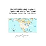 The 2007-2012 Outlook for Glazed Wood Sash Excluding Sash Shipped in Window Units in the United States book cover
