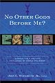 No Other Gods before Me?: Evangelicals and the Challenge of World Religions by Unknown