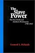 The Slave Power: The Free North and Southern Domination, 1780-1860