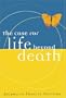 The Case for Life Beyond Death