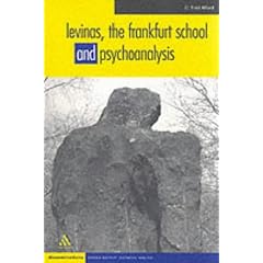 Levinas, The Frankfurt School and Psychoanalysis (Disseminations: Psychoanalysis in Context)