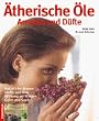 �therische �le, Aromen und D�fte