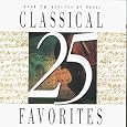 25 Classical Favorites by Pyotr Il'yich Tchaikovsky, Johann Sebastian Bach, Georges Bizet, Wolfgang Amadeus Mozart, Sergei Rachmaninov, John Philip Sousa, Maurice Ravel, Johann Strauss II, Johannes Brahms, Frederic Chopin, Antonio Vivaldi, George Frederick Handel